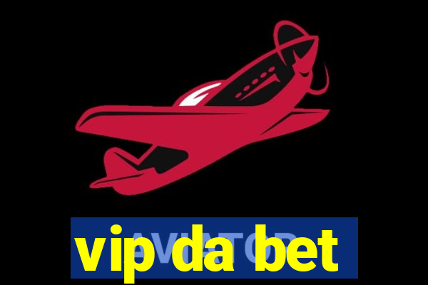 vip da bet